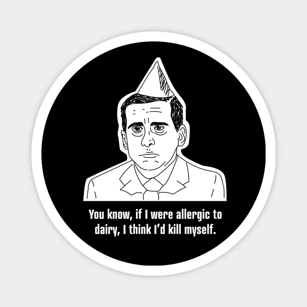 Michael Scott • Allergic to Dairy • The Office Black Shirt Magnet by FalconArt